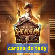 carona do tedy